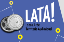 «LATA, LOBOS ARDE», TERRITORIO AUDIOVISUAL, EL SABADO 28 DESDE LAS 16