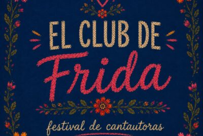 EL CLUB DE FRIDA LLEGA A LA CASA DE LA MÚSICA CON UN FESTIVAL DE CANTA-AUTORAS
